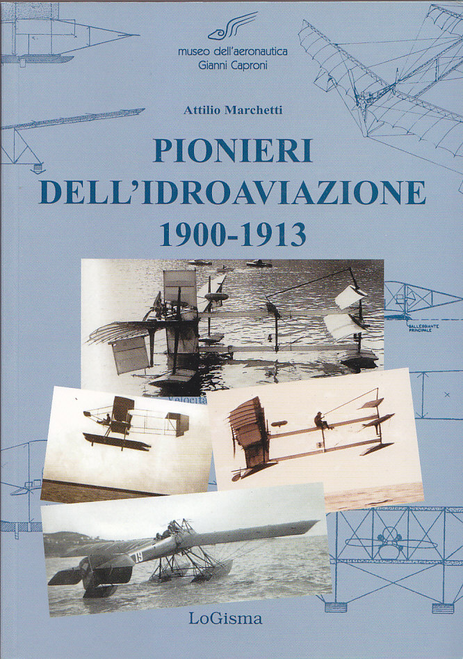 Pionieri dell’Idroaviazione, 1900 – 1913